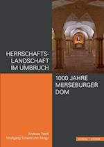 Herrschaftslandschaft Im Umbruch - 1000 Jahre Merseburger Dom