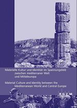 Material Culture and Identity between the Mediterranean World and Central Europe
