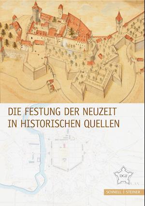 Die Festung Der Neuzeit in Historischen Quellen