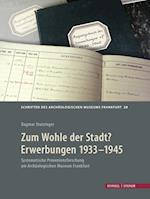 Zum Wohle Der Stadt? Erwerbungen 1933 - 1945