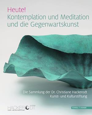 Heute! Kontemplation und Meditation und die Gegenwartskunst