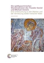 Die Spatbyzantinischen Wandmalereien Des Theodor Daniel Und Michael Veneris