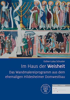 Das Wandmalereiprogramm aus dem ehemaligen Hildesheimer Domwestbau