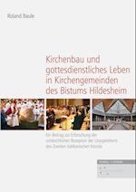 Kirchenbau und gottesdienstliches Leben in Kirchengemeinden des Bistums Hildesheim