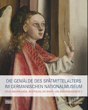 Die Gemälde des Spätmittelalters im Germanischen Nationalmuseum