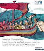 Norman Connections - Normannische Verflechtungen zwischen Skandinavien und dem Mittelmeer