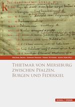 Thietmar Von Merseburg Zwischen Pfalzen, Burgen Und Federkiel