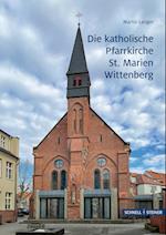 Die katholische Pfarrkirche St. Marien Wittenberg