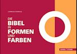 Die Bibel in Formen Und Farben