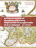 Geistliche Intermedialität und Interkonfessionalität in Danzig, Königlich Preußen und Herzoglich Preußen (16. bis 18. Jahrhundert)