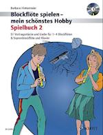 Blockflöte spielen - mein schönstes Hobby. Spielbuch 2. Mit CD