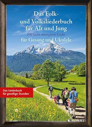 Das Folk- und Volksliederbuch für Alt und Jung. Gesang und Ukulele Liederbuch