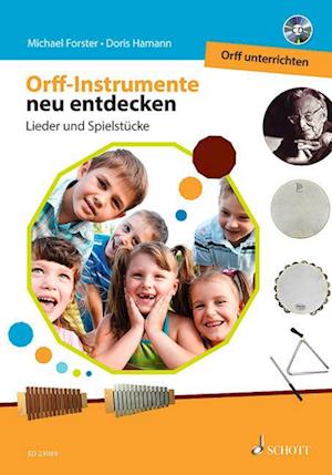 Orff-Instrumente neu entdecken - Orff unterrichten