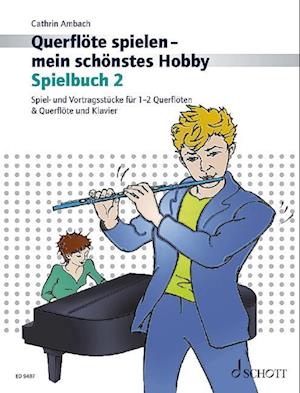 Querflöte spielen - mein schönstes Hobby. Band 2. Spielbuch.