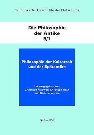 Grundriss Der Geschichte Der Philosophie. Begrundet Von Friedrich... / Die Philosophie Der Antike
