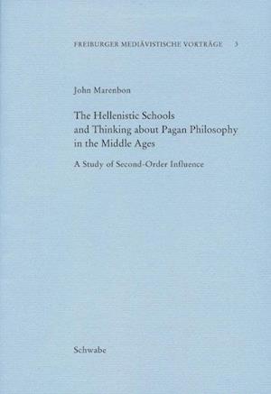 The Hellenistic Schools and Thinking about Pagan Philosophy in the Middle Ages