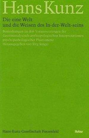 Die Eine Welt Und Die Weisen Des In-Der-Welt-Seins