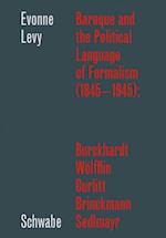 Baroque and the Political Language of Formalism (1845 - 1945): Burckhardt, Wolfflin, Gurlitt, Brinckmann, Sedlmayr