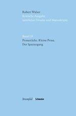 Kritische Robert Walser-Ausgabe (KWA) Kritische Ausgabe sämtlicher Drucke und Manuskripte / Prosastücke, Kleine Prosa, Der Spaziergang