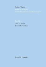 Kritische Robert Walser-Ausgabe (Kwa) Kritische Ausgabe Samtlicher Drucke Und Manuskripte / Drucke in Der Neuen Rundschau