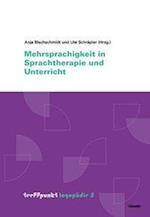 Mehrsprachigkeit in Sprachtherapie Und Unterricht