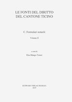 Le Fonti del Diritto del Cantone Ticino / Formulari Notarili Volume II