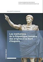 Les Institutions de la Republique Romaine Des Origines a la Mort d'Auguste