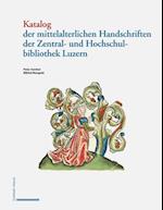 Katalog Der Mittelalterlichen Handschriften in Der Zentral- Und Hochschulbibliothek Luzern