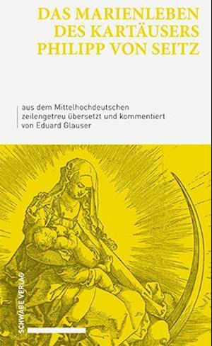 Das Marienleben des Kartäusers Philipp von Seitz