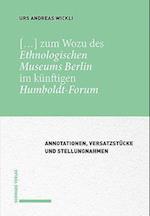 [...] zum Wozu des Ethnologischen Museums Berlin im künftigen Humboldt-Forum