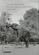 Der Zoologische Garten Basel 1944-1966