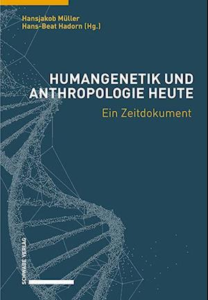 Humangenetik und Anthropologie heute