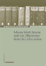 Johann Jakob Spreng und sein Allgemeines deutsches Glossarium