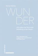 Wunder. «Ich nehme das Wort nicht leichtfertig in den Mund»