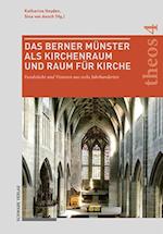 Das Berner Münster als Kirchenraum und Raum für Kirche