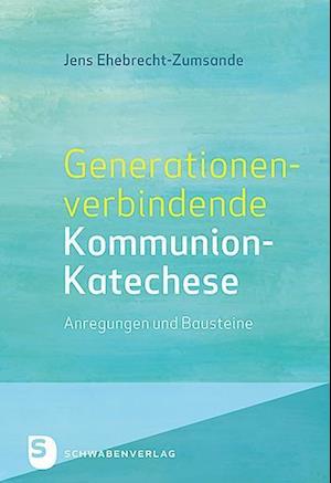 Generationenverbindende Kommunion-Katechese