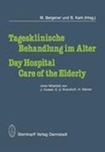 Tagesklinische Behandlung im Alter / Day Hospital Care of the Elderly