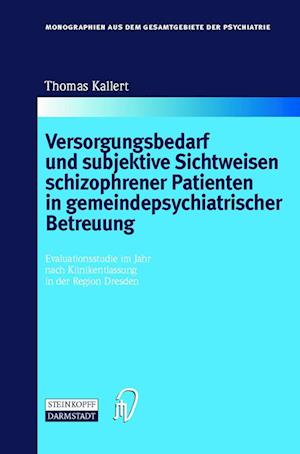 Versorgungsbedarf Und Subjektive Sichtweisen Schizophrener Patienten in Gemeindepsychiatrischer Betreuung