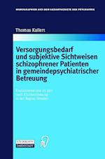 Versorgungsbedarf Und Subjektive Sichtweisen Schizophrener Patienten in Gemeindepsychiatrischer Betreuung