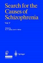 Search for the Causes of Schizophrenia : Volume V 
