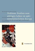 Noblesse. Studien Zum Adeligen Leben Im Spatmittelalterlichen Europa