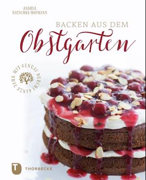 Backen aus dem Obstgarten