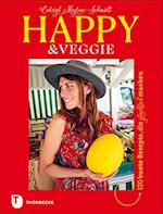 Happy & Veggie - 120 bunte Rezepte, die glücklich machen
