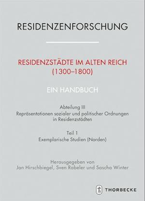 Residenzstädte im Alten Reich (1300-1800). Ein Handbuch