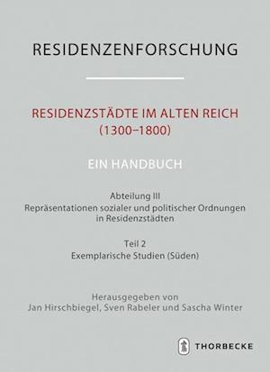 Residenzstädte im Alten Reich (1300-1800). Ein Handbuch