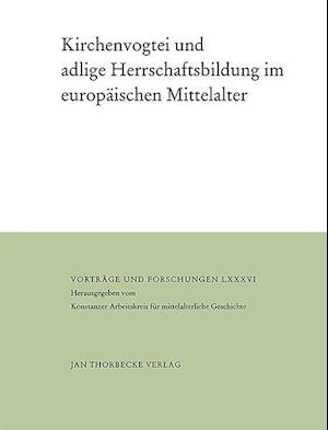 Kirchenvogtei Und Adlige Herrschaftsbildung Im Europaischen Mittelalter