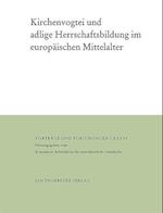 Kirchenvogtei Und Adlige Herrschaftsbildung Im Europaischen Mittelalter