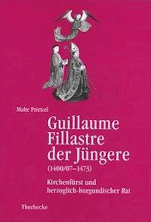 Guillaume Fillastre Der Jungere (1400/07-1473)