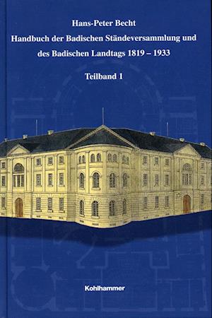 Handbuch der Badischen Ständeversammlung und des Badischen Landtags 1819-1933