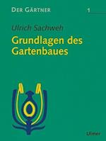 Der Gärtner 1. Grundlagen des Gartenbaues